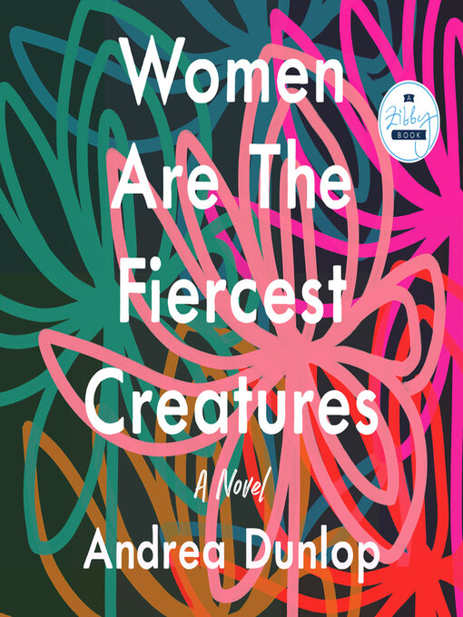 Title details for Women Are the Fiercest Creatures by Andrea Dunlop - Available